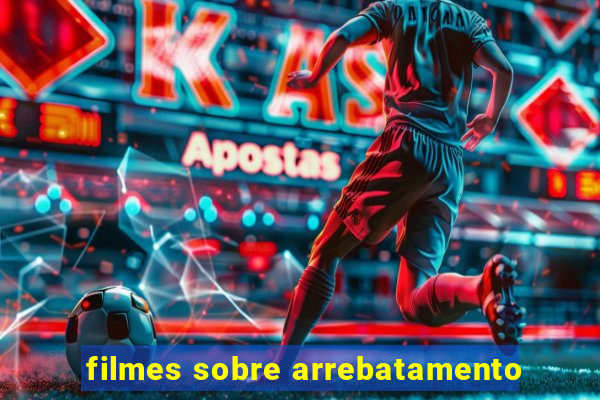 filmes sobre arrebatamento